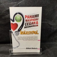 Pahami  Waspadai  Cegah & Musnahkan Kolesterol