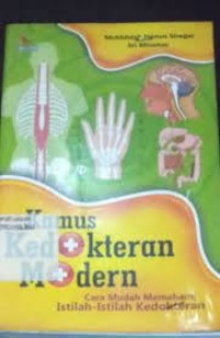 Kamus Kedokteran Modern : Cara Mudah Memahami Istilah-istilah Kedokteran