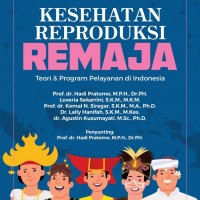 Kesehatan Reproduksi Remaja Teori & Program Pelayanan Indonesia