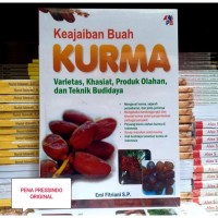 Keajaiban Buah Kurma Varietas,Khasiat,Produk Olahan,Dan Teknik Budidaya