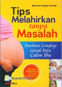 Tips Melahirkan Tanpa Masalah Panduan Lengkap Untuk Para Calon Ibu