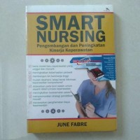 Smart Nursing : Pengembangan dan Peningkatan Kinerja Keperawatan
