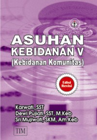 Asuhan Kebidanan V (Kebidanan Komunitas)