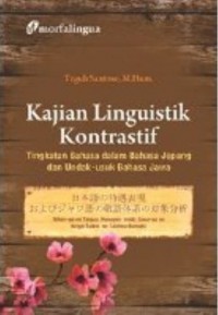 Kajian Linguistik Kontrastif Tingkatan Bahasa Dalam Bahasa Jepang Dan Undak-Usuk Bahasa Jawa