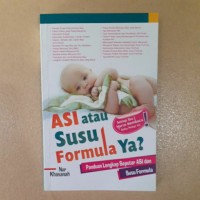 ASI Atau Susu formula ? : Panduan Lengkap Seputar ASI Dan Susu Formula