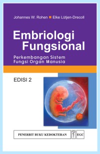 Embriologi Fungsional : Perkambangan Sistem Fungsi Organ Manusia