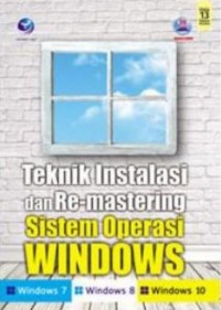 Teknik Instalasi Dan Re-MasteringSistim Operasi Windows