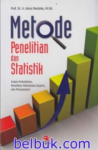 Metodologi penelitian dan Statistik  untuk Perkuliahan Penelitian Mahasiswa Sarjana ,dan Pascasarjana