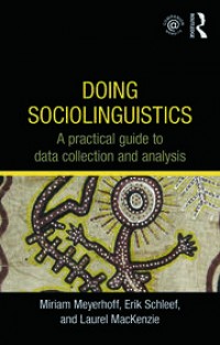 Doing Sociolinguitics A Practical Guide To Data Collection And Analysis