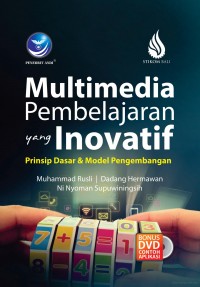 Multimedia Pembelajaran Yang Inovatif Prinsip Dasar & Model Pengembangan