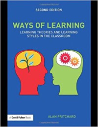 WAYS OF LEARNING theories and learning styles in the class room